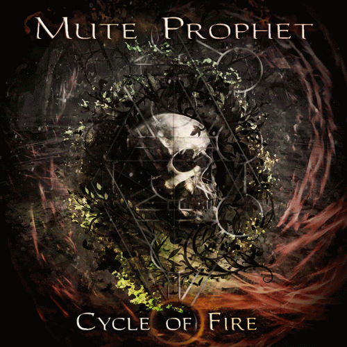Mute Prophet : Cycle of Fire Mute Prophet : Cycle of Fire